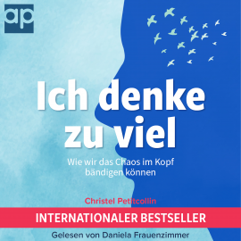 Hörbuch Ich denke zu viel  - Autor Christel Petitcollin   - gelesen von Daniela Frauenzimmer