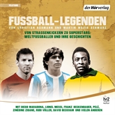 Fußball-Legenden. Von Straßenkickern zu Superstars: Weltfußballer und ihre Geschichten