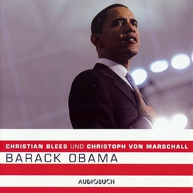 Hörbuch Barack Obama  - Autor Christian Blees;Christoph von Marschall   - gelesen von Schauspielergruppe