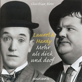 Hörbuch Laurel & Hardy - Mehr als dick und doof  - Autor Christian Blees   - gelesen von Schauspielergruppe