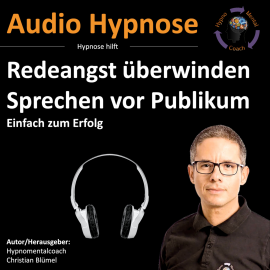 Hörbuch Redeangst überwinden - Sprechen vor Publikum  - Autor Christian Blümel   - gelesen von Christian Blümel