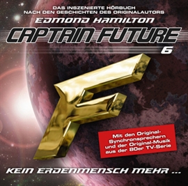 Hörbuch Kein Erdenmensch mehr...  (The Return of Captain Future 6)  - Autor Christian Bruhn;Edmond Hamilton   - gelesen von Diverse