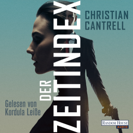 Hörbuch Der Zeitindex  - Autor Christian Cantrell   - gelesen von Kordula Leiße