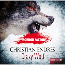 Hörbuch Crazy Wolf - Die Bestie in mir! (Horror Factory 2)  - Autor Christian Endres   - gelesen von Uve Teschner