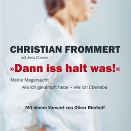 Hörbuch "Dann iss halt was!"  - Autor Christian Frommert;Jens Clasen   - gelesen von Achim Buch