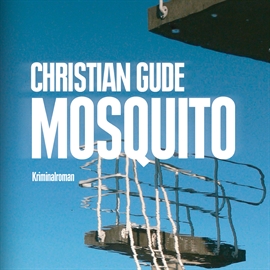 Hörbuch Mosquito  - Autor Christian Gude   - gelesen von Michael Stoerzer
