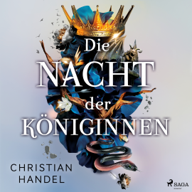 Hörbuch Die Nacht der Königinnen  - Autor Christian Handel   - gelesen von Anne Sofie Schietzold