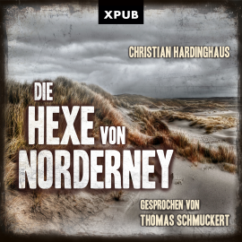 Hörbuch Die Hexe von Norderney  - Autor Christian Hardinghaus   - gelesen von Thomas Schmuckert