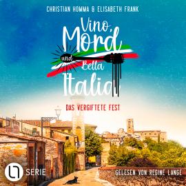 Hörbuch Das vergiftete Fest - Vino, Mord und Bella Italia!, Folge 1 (Ungekürzt)  - Autor Christian Homma, Elisabeth Frank   - gelesen von Regine Lange