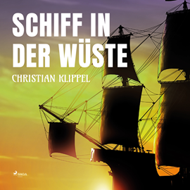 Hörbuch Schiff in der Wüste  - Autor Christian Klippel   - gelesen von Nadine Fahner