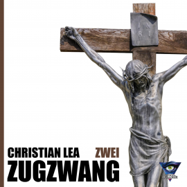 Hörbuch ZugZwang zwei  - Autor Christian Lea   - gelesen von Christian Lea