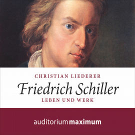 Hörbuch Friedrich Schiller (Ungekürzt)  - Autor Christian Liederer   - gelesen von Axel Thielmann