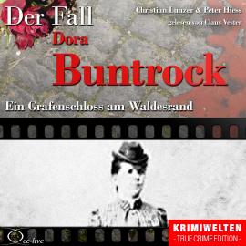 Hörbuch Truecrime - Ein Grafenschloss Am Waldesrand (Der Fall Dora Buntrock)  - Autor Christian Lunzer   - gelesen von Claus Vester