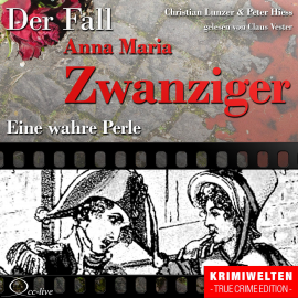 Hörbuch Truecrime - Eine wahre Perle (Der Fall Anna Maria Zwanziger)  - Autor Christian Lunzer   - gelesen von Claus Vester