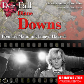 Hörbuch Truecrime - Fremder Mann mit langen Haaren (Der Fall Diane Downs)  - Autor Christian Lunzer   - gelesen von Claus Vester
