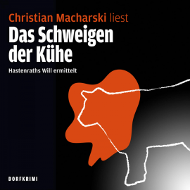 Hörbuch Das Schweigen der Kühe! Hastenraths Will ermittelt  - Autor Christian Macharski   - gelesen von Christian Macharski