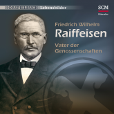 Hörbuch Friedrich Wilhelm Raiffeisen  - Autor Christian Mörken   - gelesen von Schauspielergruppe