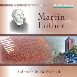 Hörbuch Martin Luther  - Autor Christian Mörken   - gelesen von Schauspielergruppe