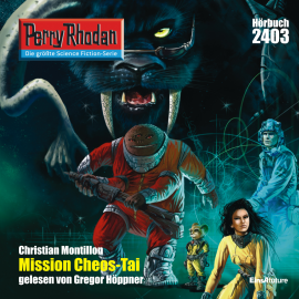 Hörbuch Perry Rhodan 2403: Mission CHEOS-TAI  - Autor Christian Montillon   - gelesen von Gregor Höppner