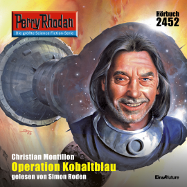 Hörbuch Perry Rhodan 2452: Operation Kobaltblau  - Autor Christian Montillon   - gelesen von Simon Roden