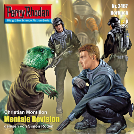 Hörbuch Mentale Revision (Perry Rhodan 2467)  - Autor Christian Montillon   - gelesen von Simon Roden