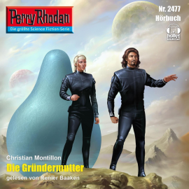 Hörbuch Perry Rhodan 2477: Die Gründermutter  - Autor Christian Montillon   - gelesen von Renier Baaken