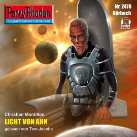 Hörbuch Perry Rhodan 2478: Licht von Ahn  - Autor Christian Montillon   - gelesen von Tom Jacobs