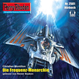 Hörbuch Perry Rhodan 2501: Die Frequenz-Monarchie  - Autor Christian Montillon   - gelesen von Renier Baaken