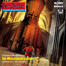 Hörbuch Perry Rhodan 2502: Im Museumsraumer  - Autor Christian Montillon   - gelesen von Tom Jacobs