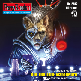 Hörbuch Perry Rhodan 2512: Die Traitor-Marodeure  - Autor Christian Montillon   - gelesen von Renier Baaken