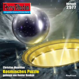 Hörbuch Perry Rhodan 2577: Kosmisches Puzzle  - Autor Christian Montillon   - gelesen von Renier Baaken