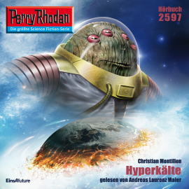 Hörbuch Perry Rhodan 2597: Hyperkälte  - Autor Christian Montillon   - gelesen von Andreas Laurenz Maier