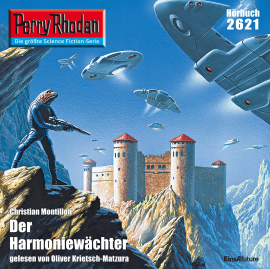 Hörbuch Perry Rhodan 2621: Der Harmoniewächter  - Autor Christian Montillon   - gelesen von Oliver Krietsch-Matzura