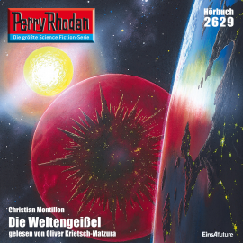 Hörbuch Perry Rhodan 2629: Die Weltengeißel  - Autor Christian Montillon   - gelesen von Oliver Krietsch-Matzura