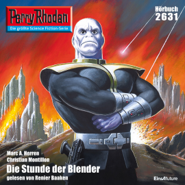 Hörbuch Perry Rhodan 2631: Die Stunde der Blender  - Autor Christian Montillon   - gelesen von Renier Baaken