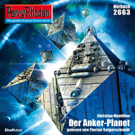 Hörbuch Perry Rhodan 2663: Der Anker-Planet  - Autor Christian Montillon   - gelesen von Florian Seigerschmidt