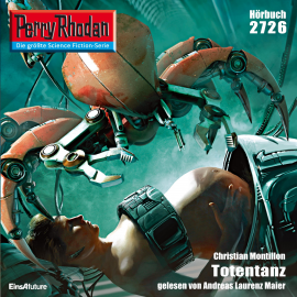 Hörbuch Perry Rhodan 2726: Totentanz  - Autor Christian Montillon   - gelesen von Andreas Laurenz Maier