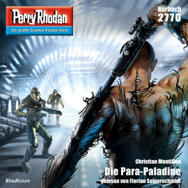 Hörbuch Perry Rhodan 2770: Die Para-Paladine  - Autor Christian Montillon   - gelesen von Florian Seigerschmidt