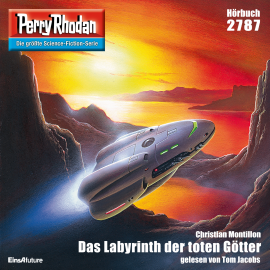 Hörbuch Perry Rhodan 2787: Das Labyrinth der toten Götter  - Autor Christian Montillon   - gelesen von Tom Jacobs