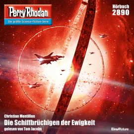 Hörbuch Perry Rhodan 2890: Die Schiffbrüchigen der Ewigkeit  - Autor Christian Montillon   - gelesen von Tom Jacobs