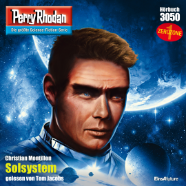 Hörbuch Perry Rhodan 3050: Solsystem  - Autor Christian Montillon   - gelesen von Tom Jacobs