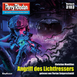 Hörbuch Perry Rhodan 3103: Angriff des Lichtfressers  - Autor Christian Montillon   - gelesen von Florian Seigerschmidt