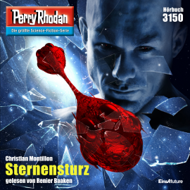 Hörbuch Perry Rhodan 3150: Sternensturz  - Autor Christian Montillon   - gelesen von Renier Baaken