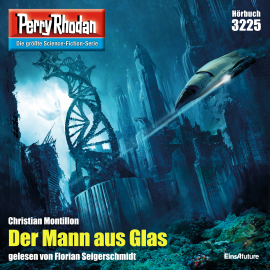 Hörbuch Perry Rhodan 3225: Der Mann aus Glas  - Autor Christian Montillon   - gelesen von Florian Seigerschmidt