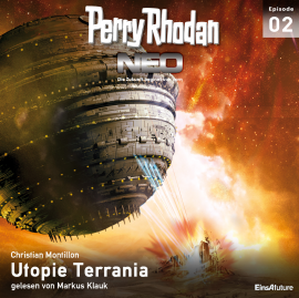 Hörbuch Utopie Terrania (Perry Rhodan Neo 02)  - Autor Christian Montillon   - gelesen von Markus Andreas Klauk