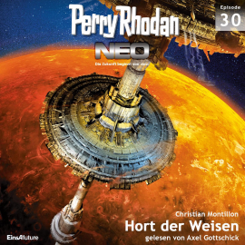 Hörbuch Hort der Weisen (Perry Rhodan Neo 30)  - Autor Christian Montillon   - gelesen von Axel Gottschick