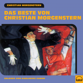 Hörbuch Das Beste von Christian Morgenstern  - Autor Christian Morgenstern   - gelesen von Karlheinz Gabor