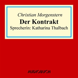 Hörbuch Der Kontrakt (Ein Märchen von Mordax)  - Autor Christian Morgenstern   - gelesen von Katharina Thalbach
