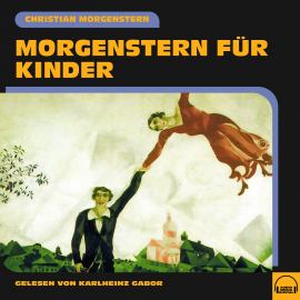 Hörbuch Morgenstern für Kinder  - Autor Christian Morgenstern   - gelesen von Karlheinz Gabor