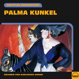 Hörbuch Palma Kunkel  - Autor Christian Morgenstern   - gelesen von Karlheinz Gabor